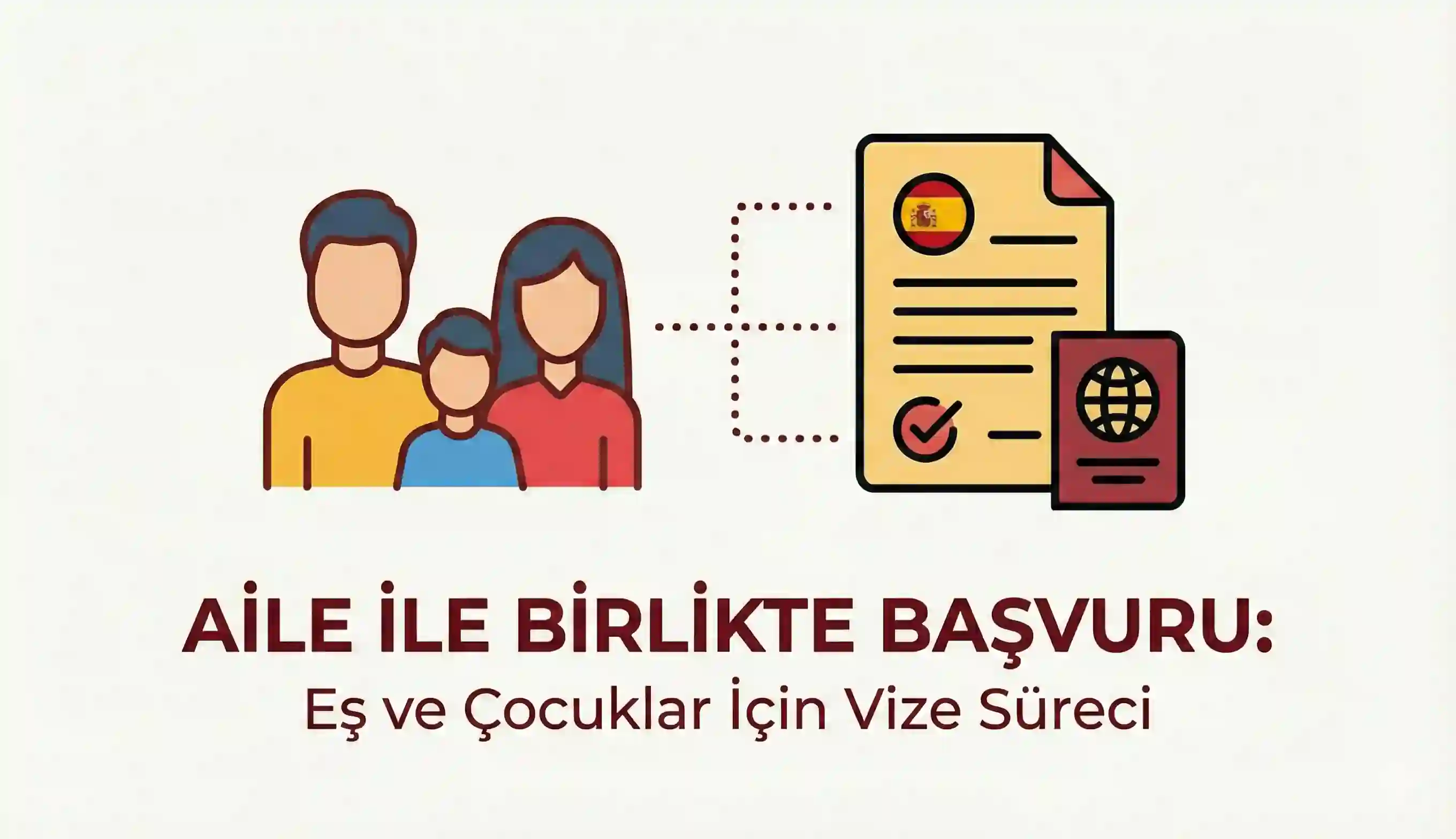Aile ile Birlikte Başvuru: Eş ve Çocuklar İçin Vize Süreci